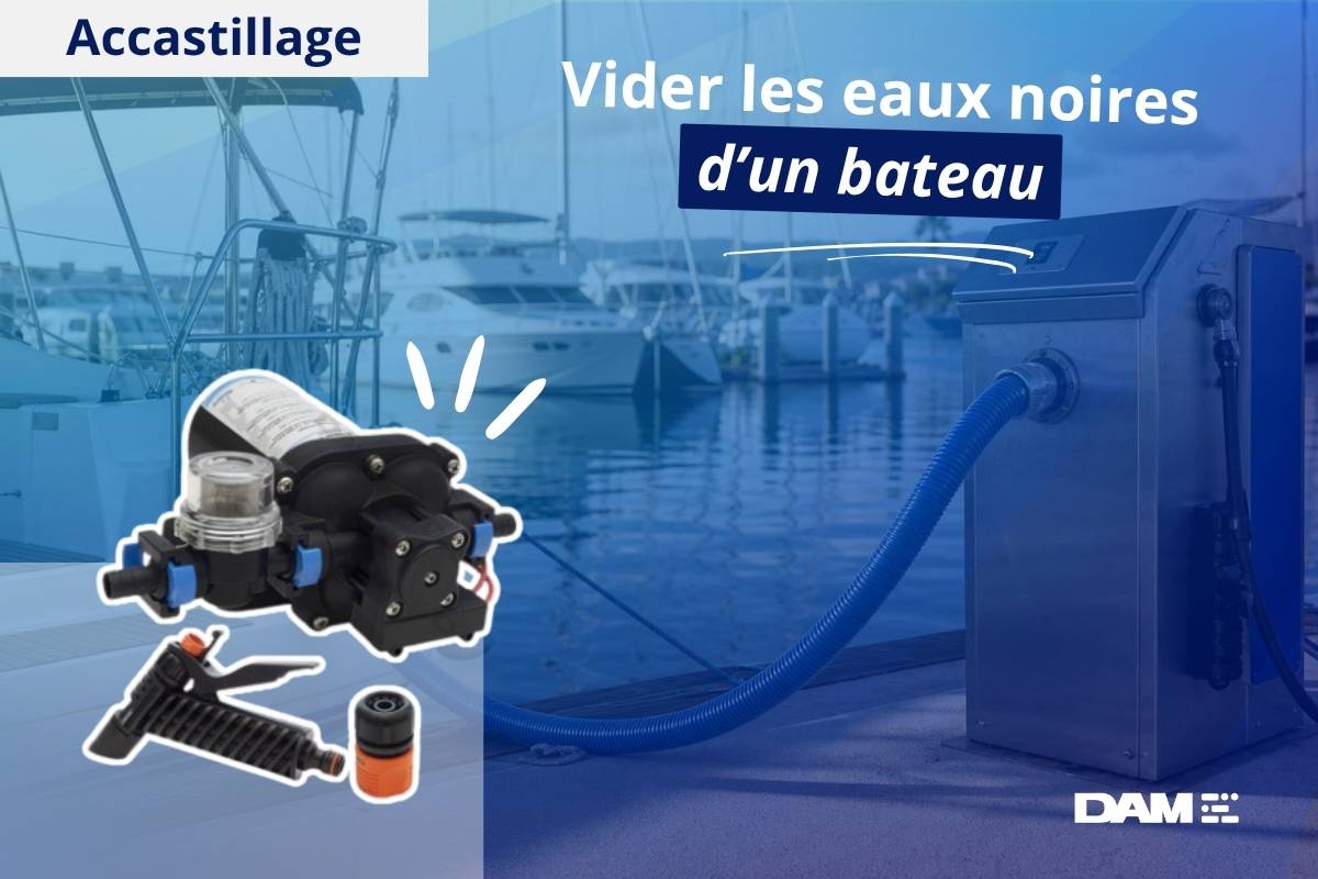 Comment vider les eaux noires d'un bateau ?